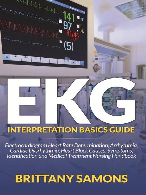 Title details for EKG Interpretation Basics Guide by Brittany Samons - Available